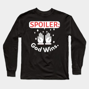 Spoiler god wins quote Long Sleeve T-Shirt